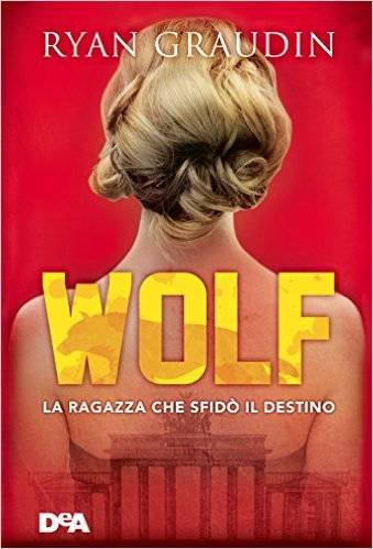 trama del libro WOLF. La ragazza che sfidò il destino